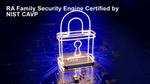 Renesas RA Family MCUs Achieve CAVP Certification for Comprehensive Suite of Cryptographic Algorithms