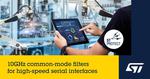 STMicroelectronics’ high-bandwidth common-mode filters ensure signal integrity in multi-gigabit serial interfaces