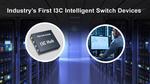 Renesas Unveils Industry’s First I3C Intelligent Switch Family for Next Generation Server, Storage and Communications Systems