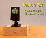 WatchEye - One Eyed Pet With Face Tracking