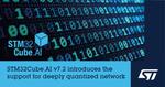STMicroelectronics extends STM32Cube.AI development tool with support for deeply quantized neural networks