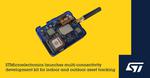 STMicroelectronics launches multi-connectivity development kit for indoor and outdoor asset tracking