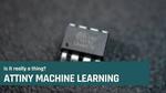 Is it really a thing? Attiny Machine Learning