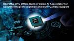 Renesas Expands RZ/V Series with Built-in Vision AI Accelerator for Accurate Image Recognition and Multi-Camera Image Support