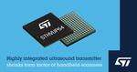 Highly integrated ultrasound transmitter from STMicroelectronics boosts image quality and shrinks form factor of handheld scanners