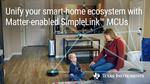TI unifies fragmented IoT ecosystems with Matter-enabled wireless MCU software