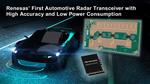 Renesas Unveils First Family of Automotive Radar Transceivers with Industry’s Highest Accuracy and Lowest Power Consumption