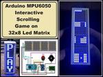 Arduino MPU6050 Interactive scrolling game on 32x8 Matrix