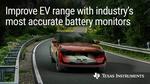 TI enables automakers to take full advantage of EV range with the industry’s most accurate battery cell and pack monitors