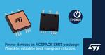 STPOWER automotive-grade devices from STMicroelectronics run cooler in surface-mount ACEPACK SMIT package