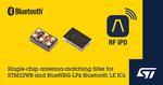 STMicroelectronics reveals single-chip antenna-matching ICs for easier, faster design with Bluetooth® LE SoCs and STM32 wireless microcontrollers