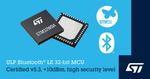STMicroelectronics reveals STM32WBA52 wireless microcontrollers with SESIP3 security, tailored for IoT devices