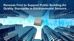 Renesas Is First to Support Public Building Air Quality Standards in Environmental Sensors