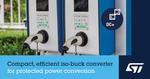 STMicroelectronics reveals flexible isolated-buck IC for protected power conversion and gate driving in IGBTs, SiC, and GaN transistors