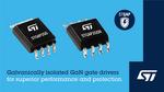 STMicroelectronics’ GaN driver integrates galvanic isolation for superior safety and reliability