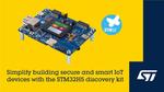 STMicroelectronics’ microcontroller STM32H5 Discovery kit accelerates building secure, smart, connected devices