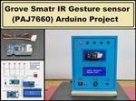 Grove Smart IR Gesture Sensor (PAJ7660) Arduino Project