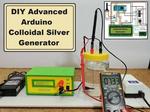 DIY Advanced Arduino Colloidal Silver Generator