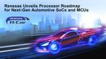 Renesas Unveils Processor Roadmap for Next-Gen Automotive SoCs and MCUs